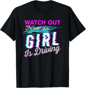 Watch Out This Girl is Driving Funny design for New Drivers T-Shirt